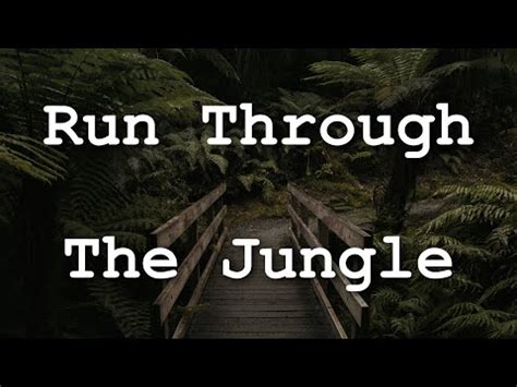 better run through the jungle lyrics - run through the jungle lyrics